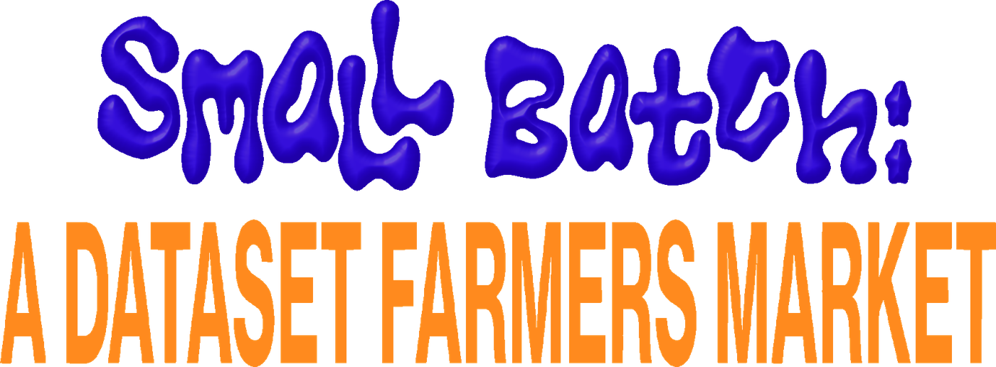 Small Batch: A Dataset Farmers Market